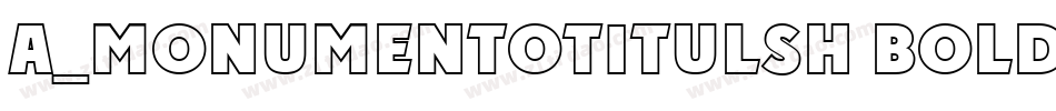 a_MonumentoTitulSh Bold字体转换